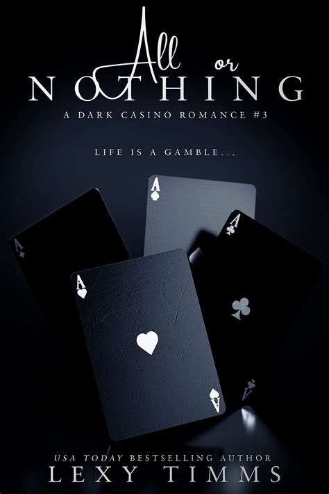 All Or Nothing (A Dark Casino Romance Series Book 3).